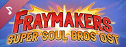Fraymakers Original Soundtrack - Super Soul Bros