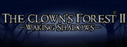 The Clown's Forest 2: Waking Shadows