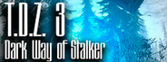T.D.Z. 3 Dark Way of Stalker