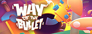 Way of the Bullet