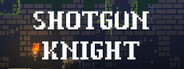 Shotgun Knight