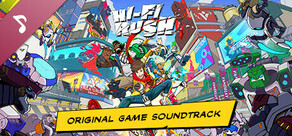 Hi-Fi RUSH Original Game Soundtrack