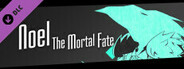 Noel the Mortal Fate S12