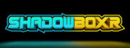 Shadow BoXR