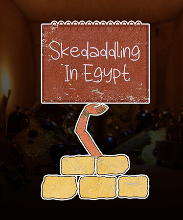 Skedaddling In Egypt