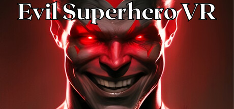 Evil Superhero VR - Superhero Simulator Cover Image