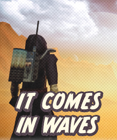 It Comes In Waves