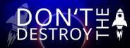 Don't Destroy The Rocket