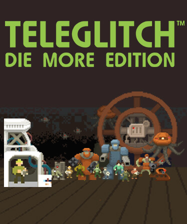 Teleglitch: Die More Edition