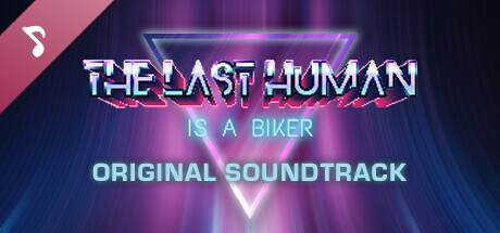 THE LAST HUMAN IS A BIKER Soundtrack banner image