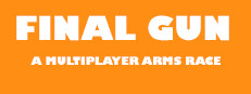 Final Gun: A Multiplayer Arms Race