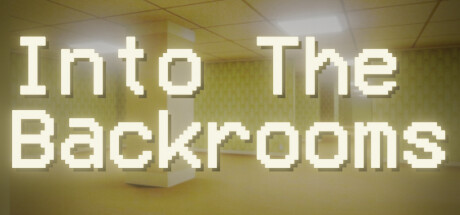 INTO THE BACKROOMS on Steam
