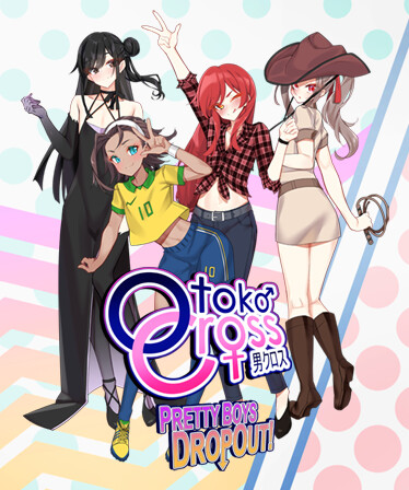 Otoko Cross: Pretty Boys Dropout!