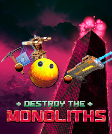 Destroy The Monoliths