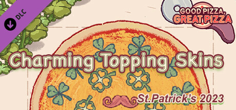 Good Pizza, Great Pizza - Charming Topping Skins - St.Patrick's 2023