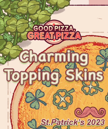 Good Pizza, Great Pizza - Charming Topping Skins - St.Patrick's 2023