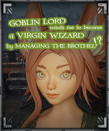 Goblin Lord wants me to become a Virgin Wizard by Managing The Brothel!?