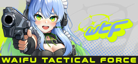 WTF: Waifu Tactical Force