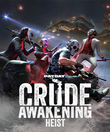 PAYDAY 2: Crude Awakening Heist