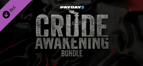 PAYDAY 2: Crude Awakening Bundle banner image