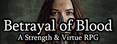 Betrayal of Blood: a Strength & Virtue RPG