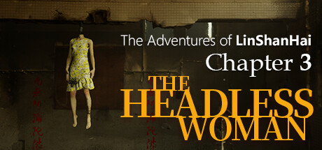 The Adventures of LinShanHai - Chapter3:The Headless Woman banner image