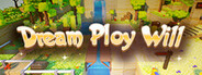 Dream Ploy Will Playtest