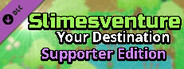 Slimesventure: Your Destination - Supporter Edition