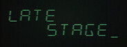 LATE STAGE