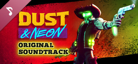 Dust & Neon Soundtrack