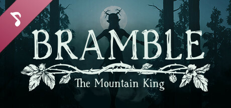Bramble: The Mountain King Soundtrack