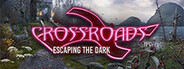 Crossroads: Escaping the Dark