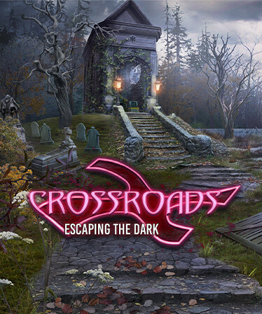 Crossroads: Escaping the Dark
