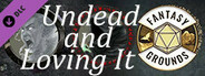 Fantasy Grounds - Undead and Loving It