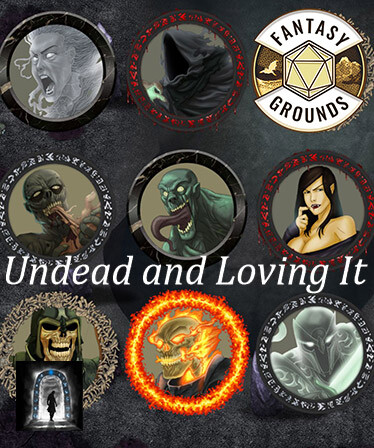 Fantasy Grounds - Undead and Loving It