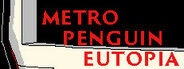 METRO PENGUIN EUTOPIA