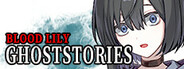 Blood Lily Ghoststories