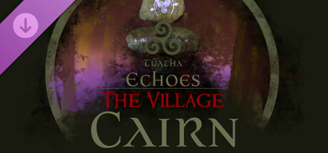 Túatha Echoes: The Village - Cairn banner image