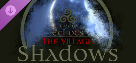 Túatha Echoes: The Village - Shadows banner image