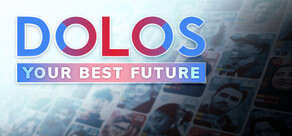 DOLOS: Your Best Future