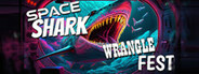 Space Shark Wrangle Fest