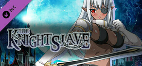KNIGHT SLAVE - Additional All-Ages Story & Graphics DLC
