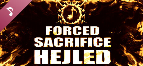 Forced Sacrifice: HEJLED Premium Soundtrack