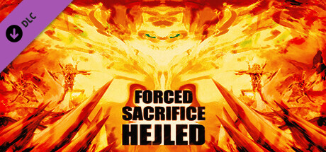 Forced Sacrifice: HEJLED Unlock All DLC
