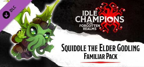Idle Champions - Squiddle the Elder Godling Familiar Pack