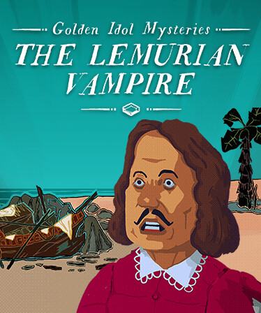 Golden Idol Mysteries: The Lemurian Vampire