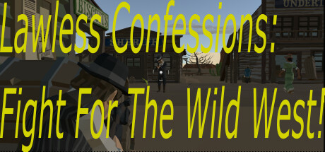 Lawless Confessions: Fight for the west!