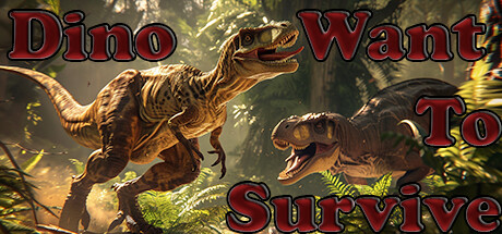 Dino Want To Survive Cover Image