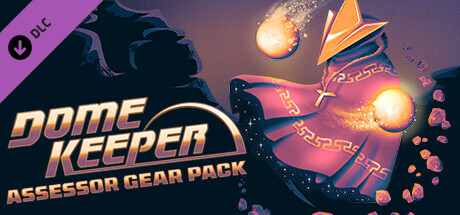 Dome Keeper: Assessor Gear Pack banner image