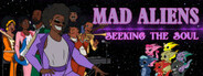 Mad Aliens: Seeking the Soul